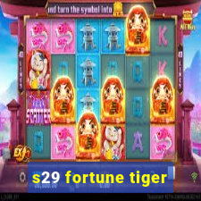 s29 fortune tiger